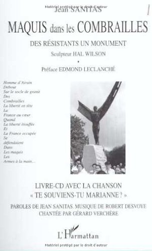 MAQUIS DANS LES COMBRAILLES: Des résistants, un monument. Sculpteur Hal WILSON