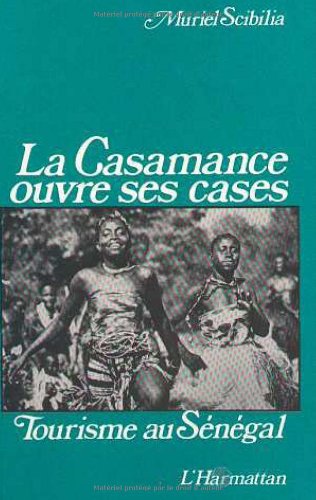 La Casamance ouvre ses cases: Tourisme au Sénégal