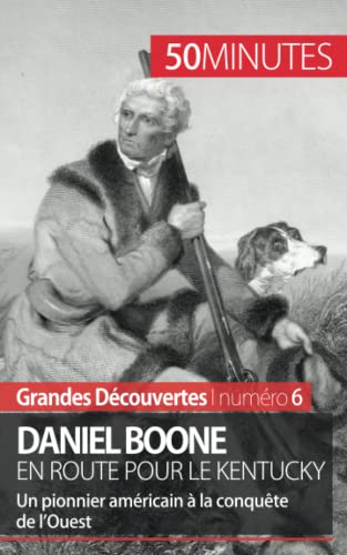 Daniel Boone en route pour le Kentucky: un pionnier américain à la conquête de l'Ouest