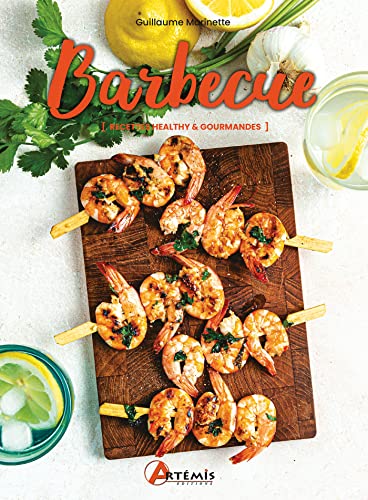 Barbecue: recettes healthy & gourmandes