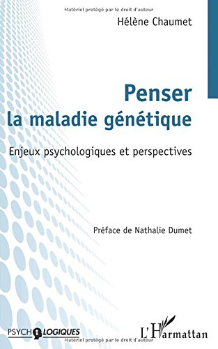 Penser la maladie génétique - enjeux psychologiques et perspectives