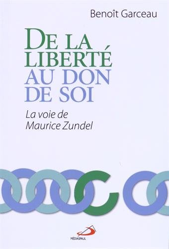 De la liberté au don de soi - la voie de Maurice Zundel