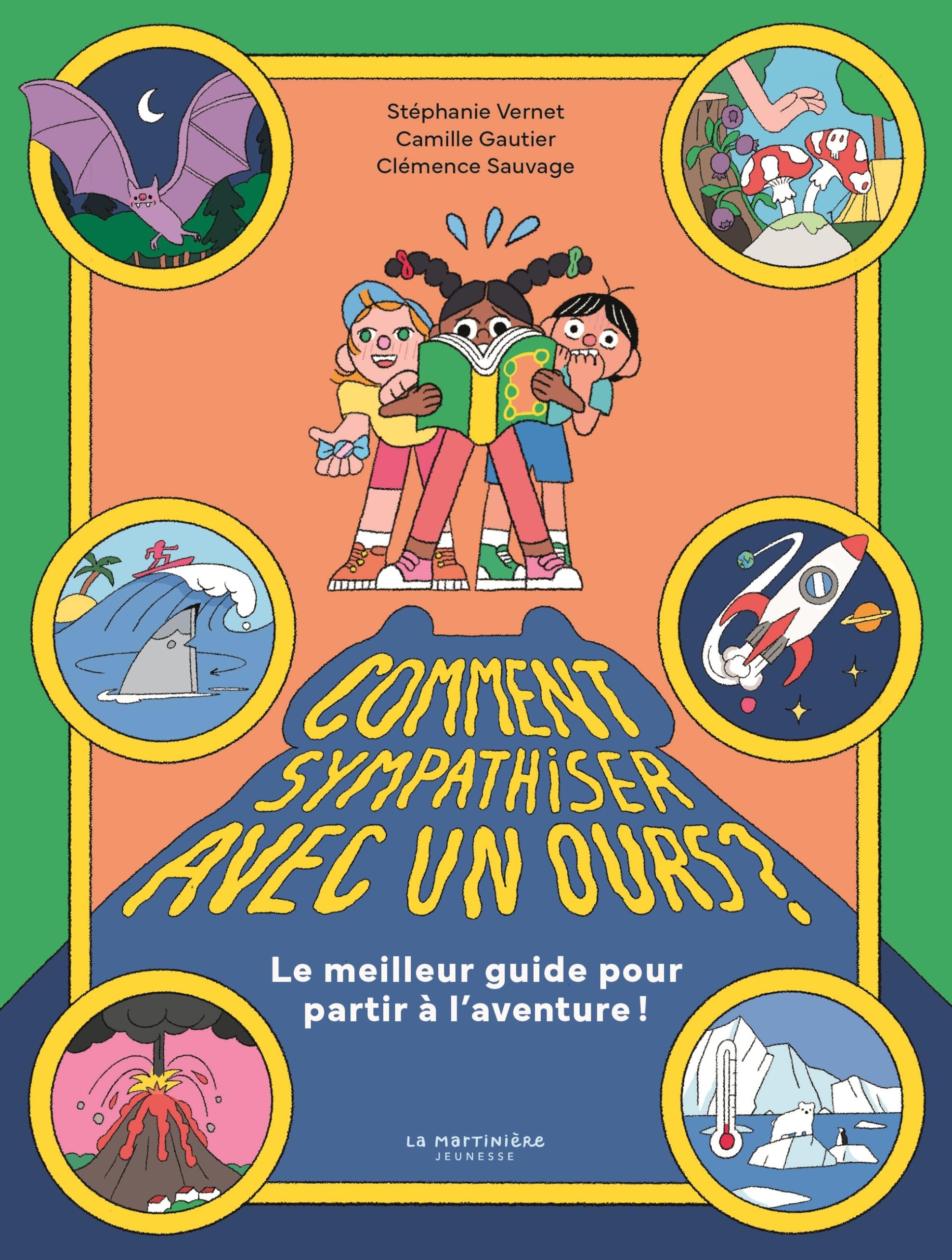 Comment sympathiser avec un ours?: le meilleur guide pour partir à l'aventure!