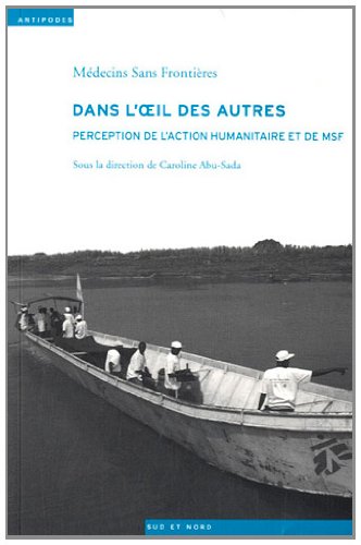 Dans l'oeil des autres - perception de l'action humanitaire et de MSF