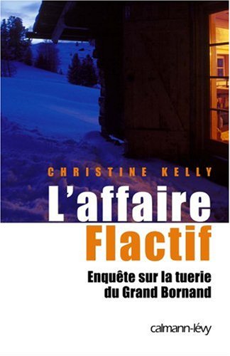 L'affaire Flactif - enquête sur la tuerie du Grand Bornand