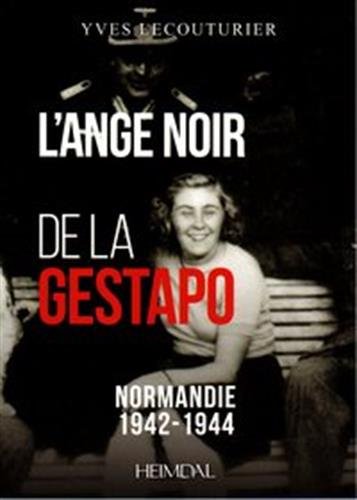 L'ange noir de la Gestapo: Normandie 1942-1944