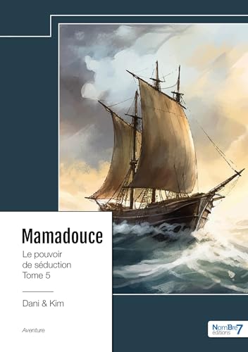 Mamadouce - Le pouvoir de séduction - Tome 5