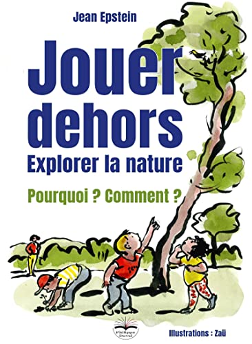 Jouer dehors: explorer la nature: pourquoi? Comment?