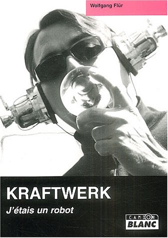 Kraftwerk - j'étais un robot