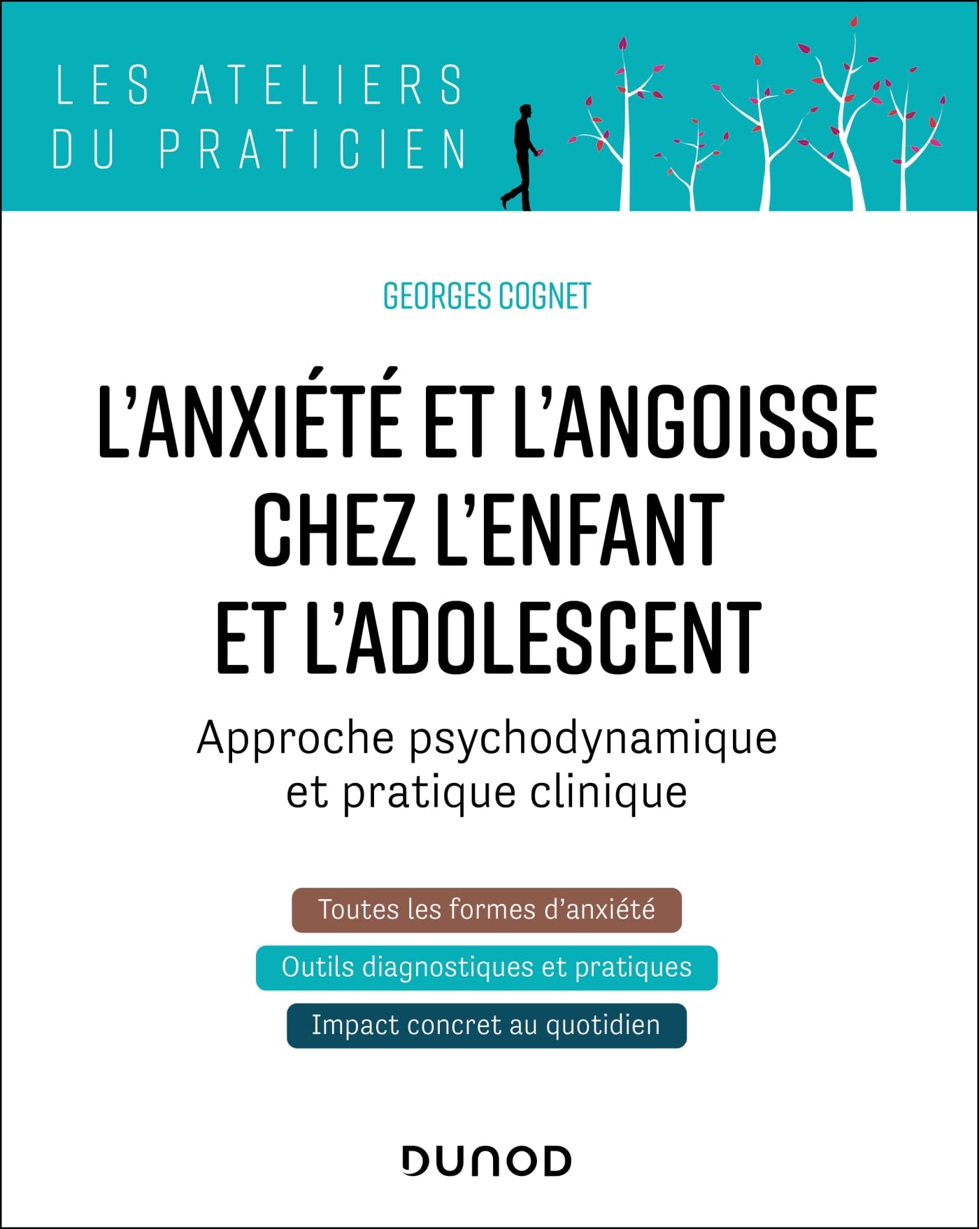 L'anxiété et l'angoisse chez l'enfant et l'adolescent: approche psychodynamique et pratique clinique