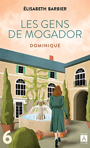 Les gens de Mogador. Vol. 6. Dominique: deuxième partie