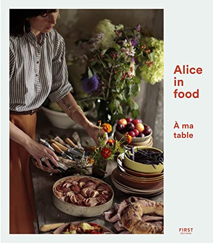 Alice in food: à ma table