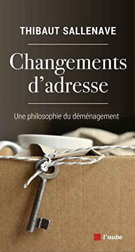 Changements d'adresse: une philosophie du déménagement