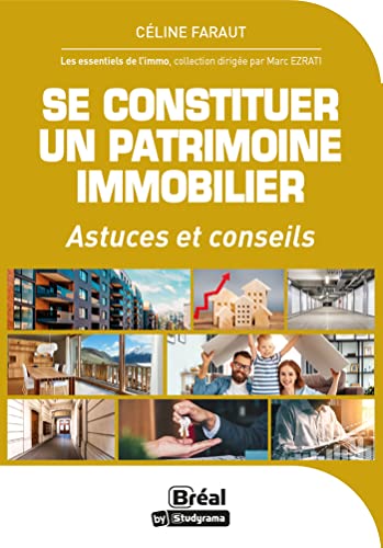 Se constituer un patrimoine immobilier: astuces et conseils