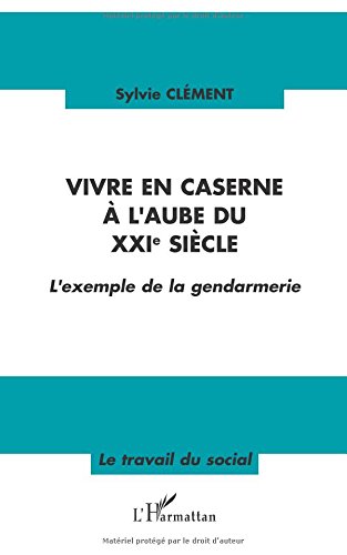 Vivre en caserne à l'aube du XXIe siècle
