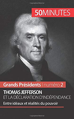 Thomas Jefferson et la Déclaration d'indépendance: entre idéaux et réalités du pouvoir