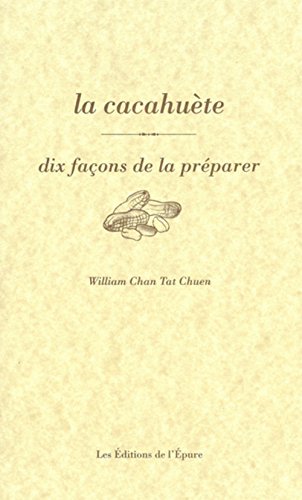 Dix façons de le préparer: la cacahuète