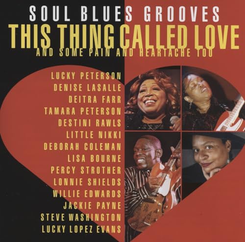 Soul Blues Grooves - This Thing Called Love And Some Pain And Heartache Too