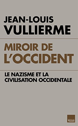 Miroir de l'occident - le nazisme et la civilisation occidentale