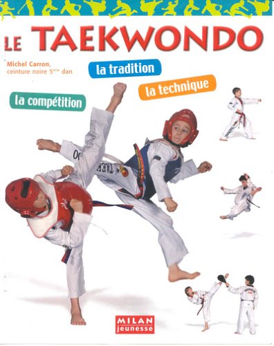Le taekwondo - Michel Carron, Michel Diament