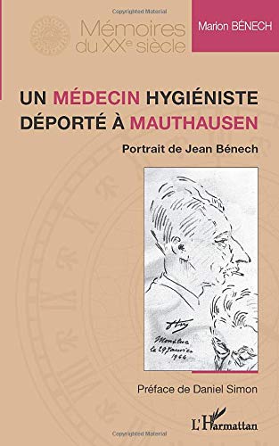 Un médecin hygiéniste déporté à Mauthausen - portrait de Jean Bénech