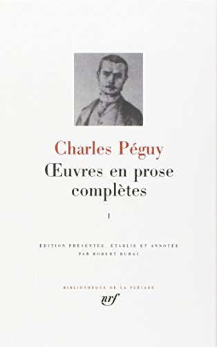Oeuvres en prose complètes Tome 1 - période antérieure aux "cahiers de la quinzaine" (1897-1899)