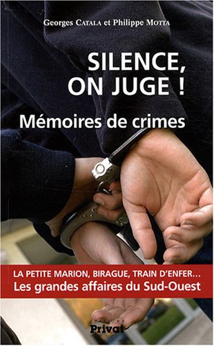 Silence on juge! mémoires de crimes