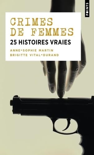 Crimes de femmes: 25 histoires vraies