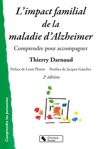 L'impact familial de la maladie d'alzheimer - comprendre pour accompagner