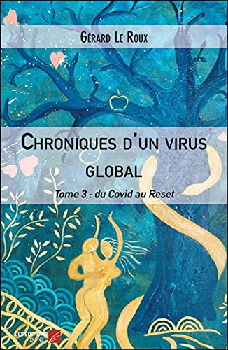 Chroniques d'un virus global t.3: du covid au reset