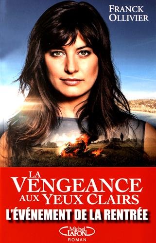 La vengeance aux yeux clairs - Franck Ollivier