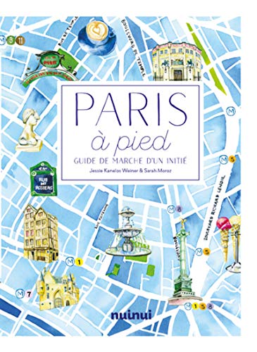 Paris à pied: comme vous ne l'avez jamais vue!