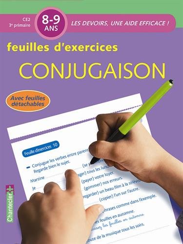 Conjugaison: feuilles d'exercices: CE2-3e primaire, 8-9 ans