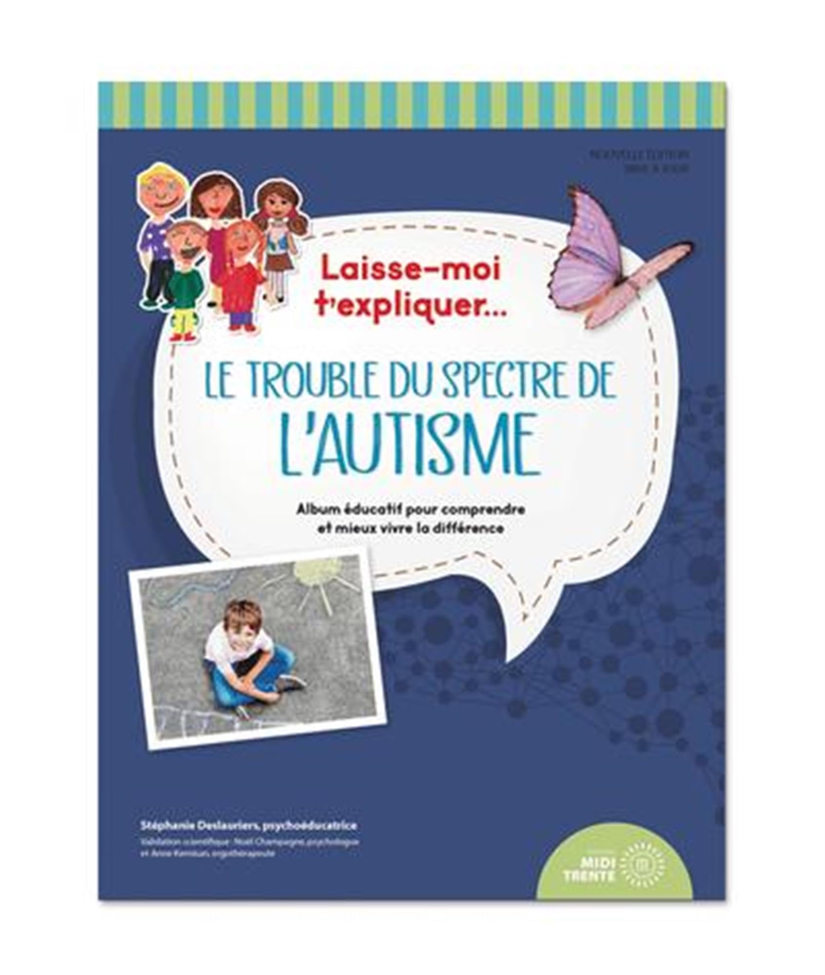 Laisse-moi t'expliquer... Le trouble du spectre de l'autisme: Album éducatif pour comprendre et mieux vivre la différence