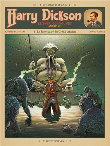 Harry Dickson, le Sherlock Holmes américain Tome 8: le sanctuaire du grand ancien