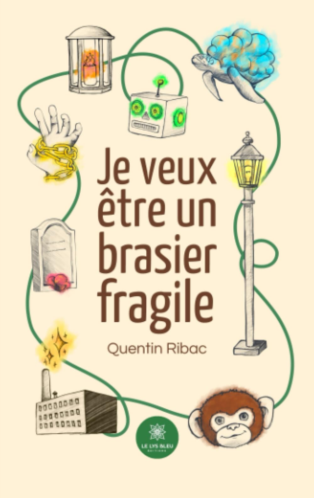 Je veux être un brasier fragile - Quentin Ribac