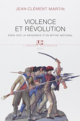 Violence et révolution - essai sur la naissance d'un mythe national