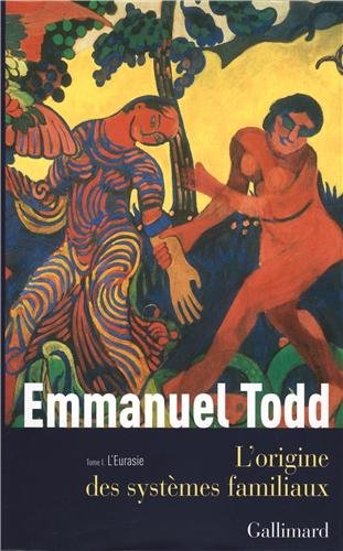 L'origine des systèmes familiaux T1 - Emmanuel Todd