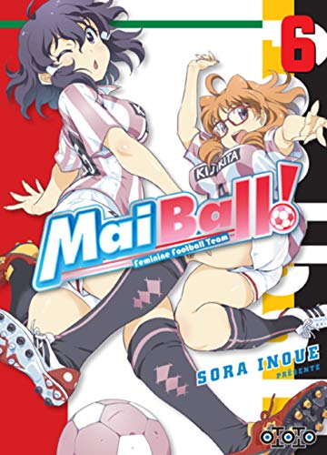 Mai Ball! feminine football team Tome 6