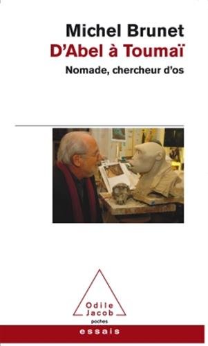 D'Abel à Toumai - nomade, chercheur d'os