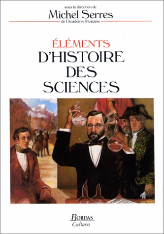 Eléments d'histoire des sciences - Collectif, Michel Serres