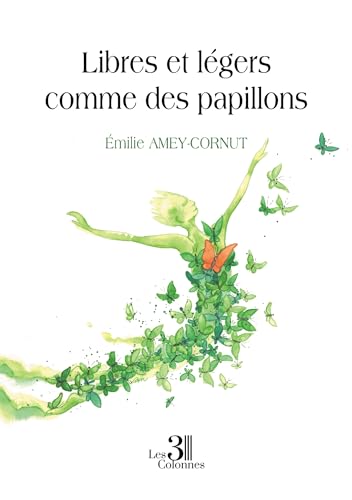 Libres et légers comme des papillons - Émilie Amey-cornut