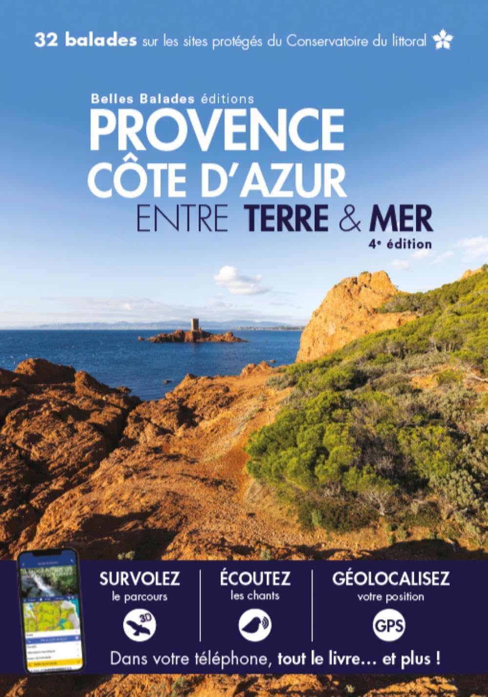 Provence Côte d'Azur entre terre & mer: 32 balades sur les sites protégés du Conservatoire du littoral (4e édition)