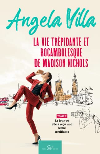La vie trépidante et rocambolesque de Madison Nichols Tome 2: le jour où elle a reçu une lettre terrifiante