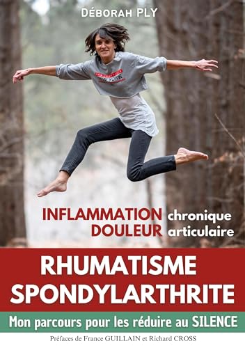 Rhumatisme spondylarthrite inflammation chronique douleur articulaire - mon parcours pour les reduir