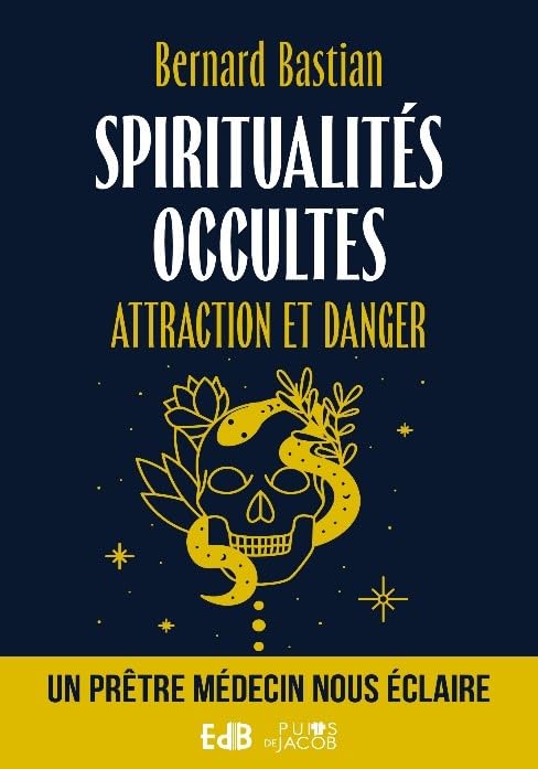 Spiritualités occultes: Attraction et danger