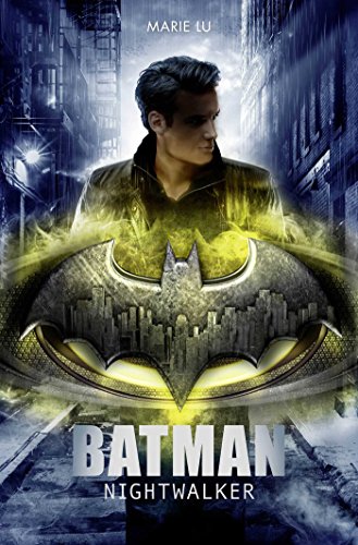 Batman: Nightwalker - Marie Lu, Emmanuelle Urien