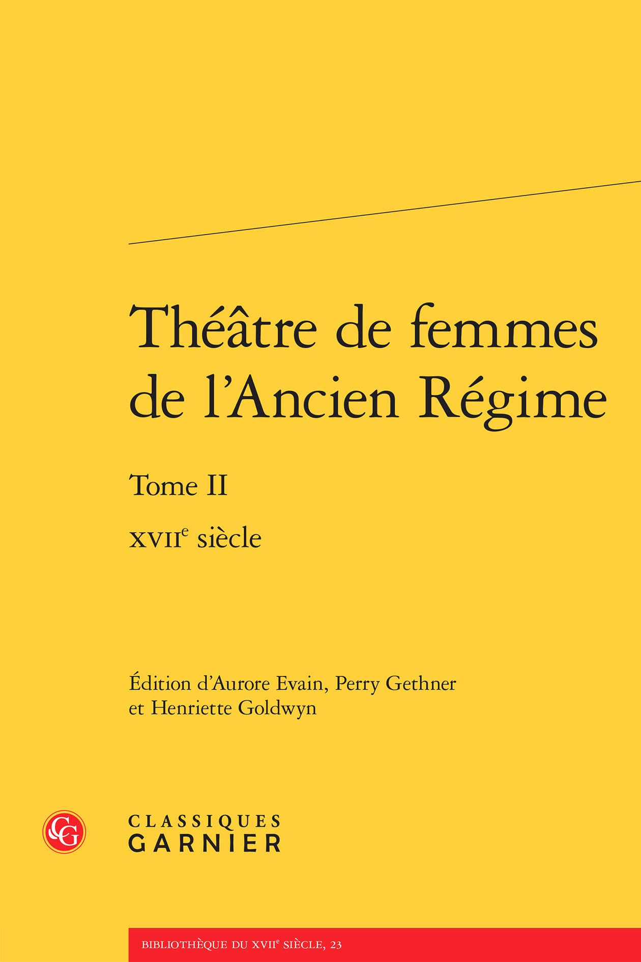 Théâtre de femmes de l'Ancien Régime t.2 - XVIIe siècle