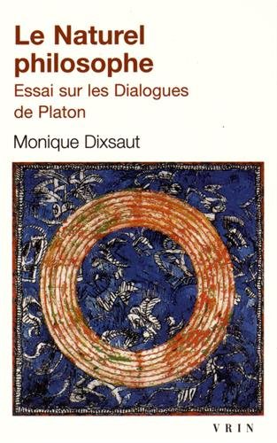Le naturel philosophe - essai sur les dialogues de Platon