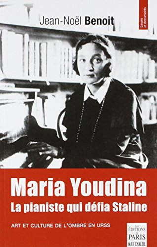 Maria Youdina - la pianiste qui défia Staline